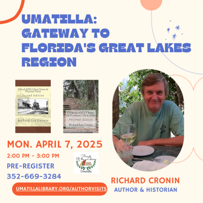 Umatilla Gateway to Florida's Great Lakes Richard Cronin Mon. April 7 2 pm pre-register