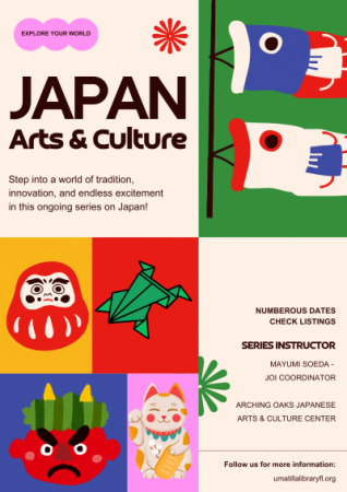 Japan Arts & Culture series taught by the Arching Oaks Art and Culture Cnter