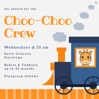 The Choo-Choo Crew; Early Literacy Storytime; Babies & Toddlers